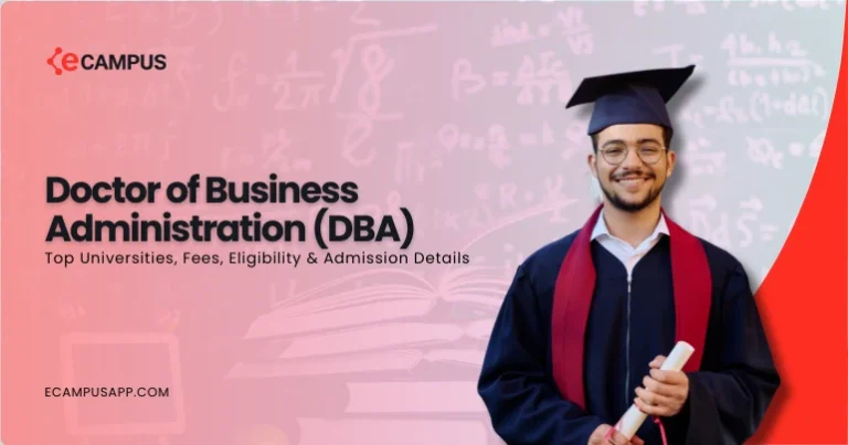 Doctor of Business Administration(DBA): Top Universities, Fees, Eligibility & Admission Details